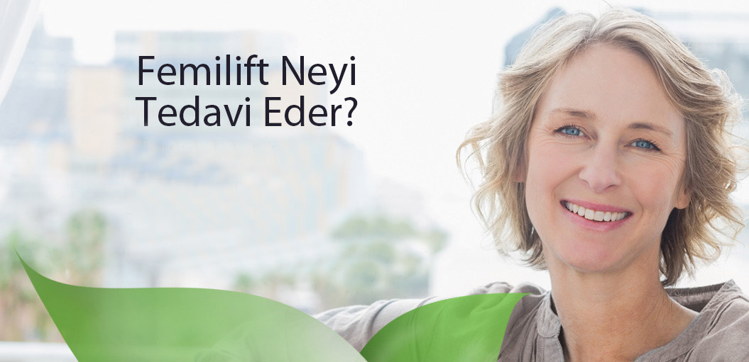 femilift-neyi-tedavi-eder